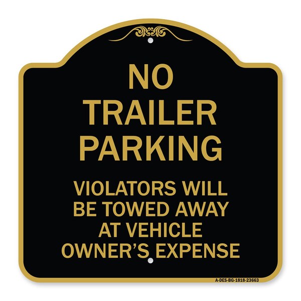 Signmission No Parking No Trailer Parking Violators Will Be Towed Away at Vehicle Owners Expense, BG-1818-23663 A-DES-BG-1818-23663 - main